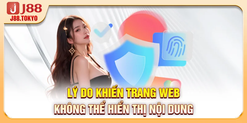 Lý do khiến trang web không thể hiển thị nội dung