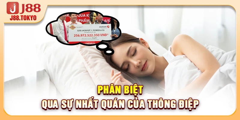 Phân Biệt Giấc Mơ Linh Ứng Và Giấc Mơ Thông Thường Chuẩn Xác 6 Phân biệt qua sự nhất quán của thông điệp