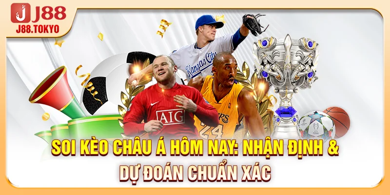 Soi Kèo Châu Á Hôm Nay: Nhận Định & Dự Đoán Chuẩn Xác